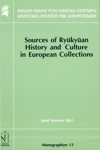 Sources of Ryūkyūan History and Culture in European Collections (ヨーロッパにおける琉球の歴史と文化に関する資料（英文）)