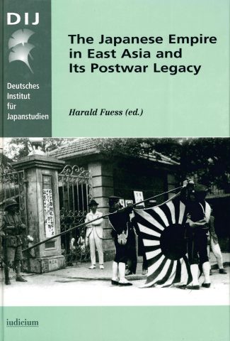 The Japanese Empire in East Asia and Its Postwar Legacy