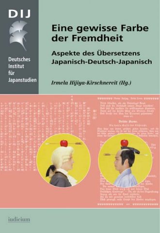 Eine gewisse Farbe der Fremdheit – Aspekte des Übersetzens Japanisch-Deutsch-Japanisch (A Certain Shade of Otherness – Aspects of Japanese-German-Japanese Translation)