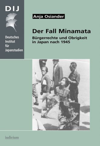Der Fall Minamata. Bürgerrechte und Obrigkeit in Japan nach 1945