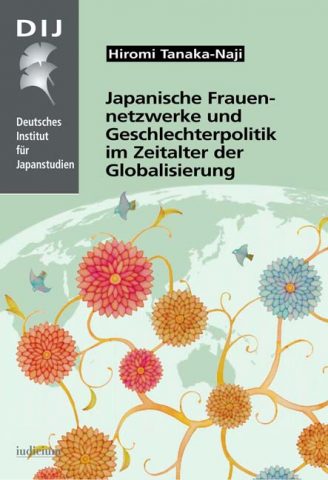 Japanische Frauennetzwerke und Geschlechterpolitik im Zeitalter der Globalisierung（グローバル化時代における日本の女性ネットワークとジェンダー・ポリティクス）