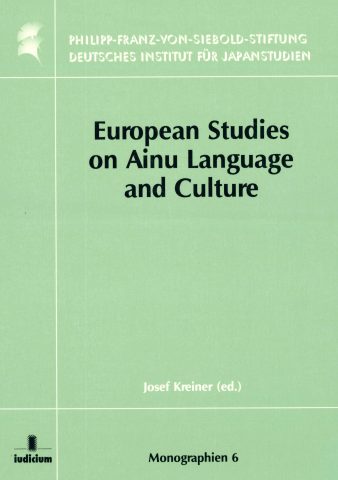 European Studies on Ainu Language and Culture (ヨーロッパにおけるアイヌ語・アイヌ文化の研究（英文）)