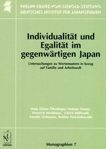 Individualität und Egalität im gegenwärtigen Japan: Untersuchungen zu Wertemustern in bezug auf Familie und Arbeitswelt (Individuality and Equality in Present-Day Japan: An Examination of Value Patterns in Relation to Family and Working Environment)