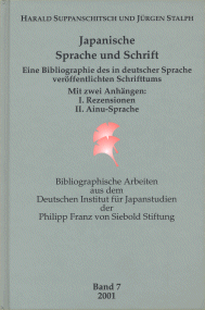 Japanische Sprache und Schrift. Eine Bibliographie des in deutscher Sprache veröffentlichten Schrifttums. Mit zwei Anhängen: I. Rezensionen, II. Ainu-Sprache