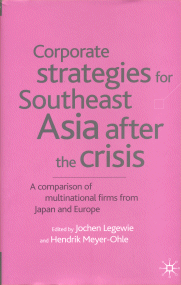 Corporate Strategies for Southeast Asia: A Comparison of Multinational Firms from Japan and Europe
