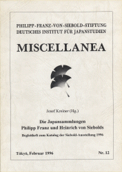 Die Japansammlungen Philipp Franz und Heinrich von Siebolds. Begleitheft zum Katalog der Siebold-Ausstellung 1996