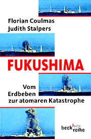 Fukushima. Vom Erdbeben zur atomaren Katastrophe