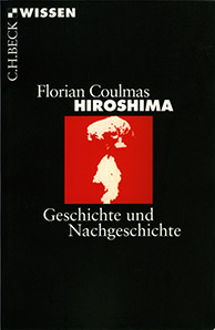Hiroshima. Geschichte und Nachgeschichte