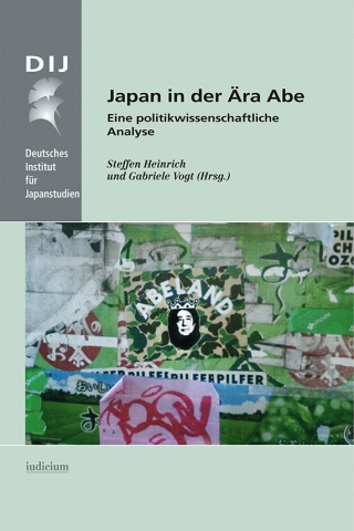 Japan in der Ära Abe. Eine politikwissenschaftliche Analyse